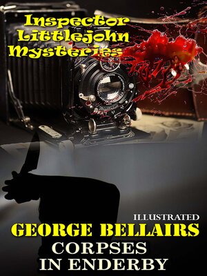 cover image of Corpses in Enderby. Inspector Littlejohn Mysteries. Illustrated